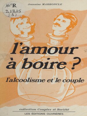 cover image of L'amour à boire ? L'alcoolisme et le couple